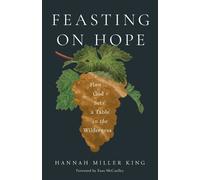 Hannah Miller King Feasting on Hope (Tascabile)