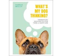 Hannah Molloy What's My Dog Thinking? (Copertina rigida)