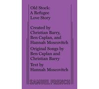 Hannah Moscovitch Ben Caplan Christian B Old Stock: A Refugee Love S (Tascabile)