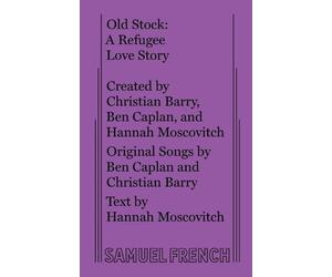 Hannah Moscovitch Ben Caplan Christian B Old Stock: A Refugee Love S (Tascabile)