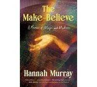 Hannah Murray The Make-Believe (Copertina rigida)