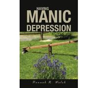 Hannah N Walsh Having Manic Depression (Tascabile)