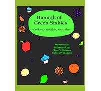 Hannah of Green Stables #8: -Cookies, Cupcakes, And Juice-