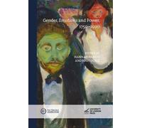 Hannah Parker Josh Doble Gender, Emotions and Power, 1750-2020 (Tascabile)