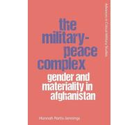 Hannah Partis-Jennings The Military-Peace Complex (Tascabile)