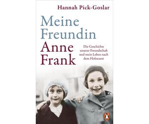 Hannah Pick-Gos Meine Freundin Anne Frank: Die Geschichte uns (Copertina rigida)