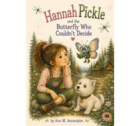 Hannah Pickle and the Butterfly Who Couldn't Decide