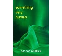 Hannah Retallick Something Very Human (Tascabile)