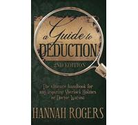 Hannah Rogers A Guide to Deduction - The ultimate handbook fo (Copertina rigida)