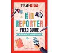 Hannah Rose Holzer TIME for Ki TIME for Kids: Kid Reporter Field Gui (Tascabile)