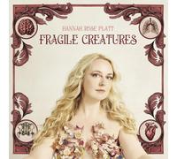 Hannah Rose Platt Fragile Creatures (CD) Album