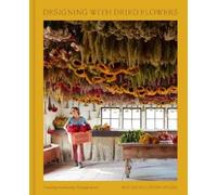 Hannah Rose Rivers Muller Designing with Dried Flowers (Copertina rigida)
