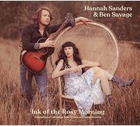 Hannah Sanders & Ben Savage Ink of the Rosy Morning (CD) Album Digipak