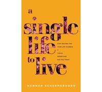 Hannah Schermer A Single Life to Live - Stop Waiting for Your Life t (Tascabile)