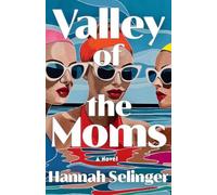 Hannah Selinger Valley of the Moms (Copertina rigida)