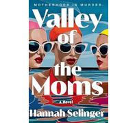 Hannah Selinger Valley of the Moms (Tascabile)