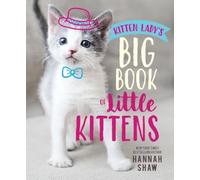 Hannah Shaw Kitten Lady's Big Book of Little Kittens (Copertina rigida)