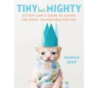 Hannah Shaw Tiny But Mighty (Copertina rigida)