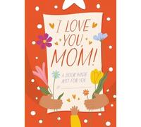 Hannah Sheldon-Dean I Love You, Mom (Copertina rigida)