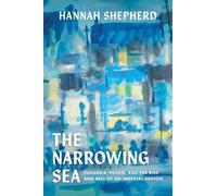 Hannah Shepherd The Narrowing Sea (Tascabile) Asia Pacific Modern