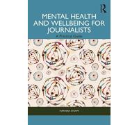Hannah Storm Mental Health and Wellbeing for Journalists (Tascabile)
