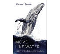 Hannah Stowe Move Like Water (Copertina rigida)