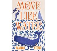 Hannah Stowe Move Like Water (Tascabile)