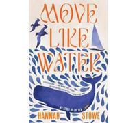Move Like Water: My Story of the Sea