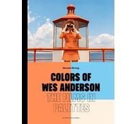 Hannah Strong Colors of Wes Anderson (Copertina rigida)