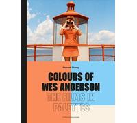 Hannah Strong Colours of Wes Anderson (Copertina rigida)