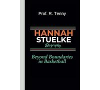 HANNAH STUELKE BIOGRAPHY: Beyond Boundaries in Basketball