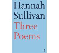 Hannah Sullivan Three Poems (Tascabile)