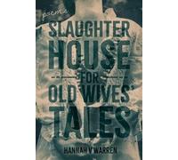 Hannah V Warren Slaughterhouse for Old Wives' Tales (Tascabile)