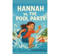 Hannah vs. the Pool Party: An Honest Look at Mess-Ups, Melt-Downs, and Moving On