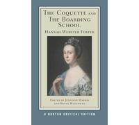 Hannah Webster Foster The Coquette and The Boarding School (Tascabile)
