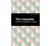 Hannah Webster Foster The Coquette (Copertina rigida) Mint Editions