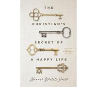 Hannah Whitall Smith The Christian`s Secret of a Happy Life (Tascabile)