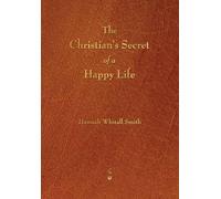 Hannah Whitall Smith The Christian's Secret of a Happy Life (Tascabile)