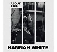 Hannah White - About Time