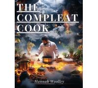 Hannah Woolley The Compleat Cook (Tascabile)