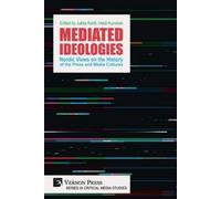Hannah Yoken Karin Jon Mediated Ideologies: Nordic Views on the (Digital online)