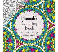 Hannah's Coloring Book: Adult coloring featuring mandalas, abstract and floral artwork