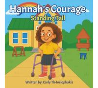 Hannah's Courage: Standing Tall: A story about Bravery, Friendship, and Inclusion