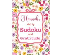 Hannah's Daily Sudoku & Gratitude Journal: A Year of Brain Games & Mindfulness Reflection