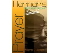 “Hannah's Prayer: Birth Your Purpose” Journal for Today's Believer