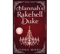 Hannah's Rakehell Duke: Large Print Edition: 4