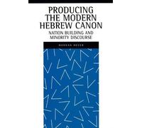 Hannan Hever Producing the Modern Hebrew Canon (Copertina rigida)