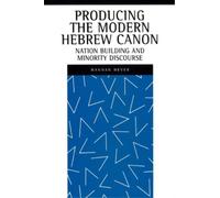 Hannan Hever Producing the Modern Hebrew Canon (Copertina rigida)