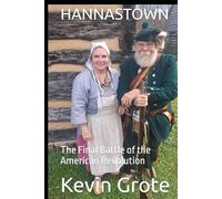 HANNASTOWN: The Final Battle of the American Revolution