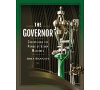 Hannavy, John The Governor: Controlling the Power of Steam Ma (Copertina rigida)